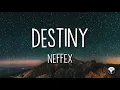 NEFFEX - Destiny (Lyrics/Lyric Video)