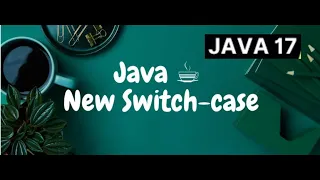 What s new in Java Switch Enhanced Switch Statement and Expression Java 17 new Features by Naren
