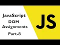 JavaScript DOM assignments 8