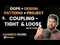 L5 Coupling - Tight Coupling Loose Coupling with code OOPs in Java
