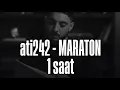 Ati242 - Maraton (1 saat)