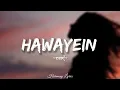 Download Lagu Arijit Singh - Hawayein (Lyrics) | Jab Harry Met Sejal