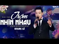 Download Lagu ✔️QUANG LÊ Mới Nhất 2024 ❖ TRỘM NHÌN NHAU  ► NGHE LÀ GHIỀN