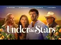 Under the Stars 2025 SignatureUK Trailer Alex Pettyfer Eva De Dominici Toni Collette Andy Garcia