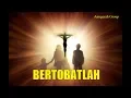 Download Lagu Lagu Rohani - Bertobatlah - Anugerah Group [Official Video]