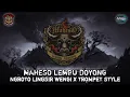 Lagu NGROTO LINGSIR WENGI X TROMPET STYLE!! MAHESO LEMBU DOYONG Remixer by DJ REHANA DIS COGIL