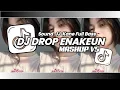Download Lagu DJ DROP ENAKEUN X MASHUP V5 SOUND JJ KANE FULL BASS