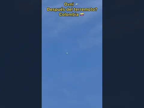 Ovni que se ha visto en varias partes de Colombia luego del terremoto 🇨🇴