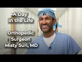 An orthopedic surgeon s typical day with Misty Suri MD