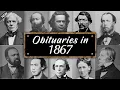 Obituary Famous Faces WE LOST in 1867