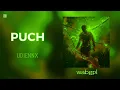 Download Lagu PUCH (SLOWED + REVERB)