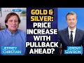 Gold and Silver Poised for Price Spike But Pullback Expected - Jeffrey Christian