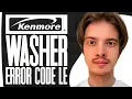 How To Fix Kenmore Washer Error Code LE