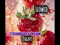 Dagny - Strawberry Dream 🍓 SLOWED REVERB