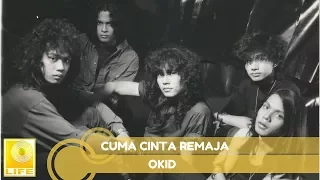 Download Okid- Cuma Cinta Remaja (Offical Audio) MP3