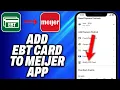 How To Add EBT Card To Meijer App - Easy Fix
