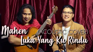 Download MAHEN - LUKA YANG KURINDU (Acoustic Cover) January Feat Dion MP3