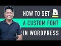 How to Add Custom Fonts in WordPress