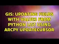 GIS Updating Fields with values from Python list using ArcPy UpdateCursor