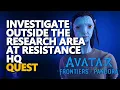 Download Lagu Investigate outside the Research Area at Resistance HQ Avatar Frontiers of Pandora