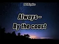 Download Lagu By the Coast - Always • legendado • tradução português BR •