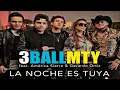 3Ball-La noche es tuya|america sierra & Gerardo...