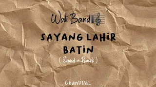 Download sayang lahir batin,wali band (slowed + reverb) MP3