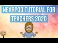 Nearpod Tutorial for Teachers 2020