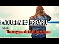 Dj Remix Terbaru || The way you do the things do you: UB40 ||🏝(OFFICIAL_MUSIC_RMXR) ||