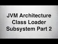 4 Java Programming - JVM Architecture Class Loader Subsystem Part 2