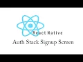 React Native Project Authentication Stack - Signup Screen