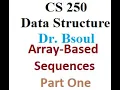 CS 250 Dr Bsoul Array Based Sequences Part 1 Section 2