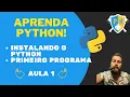Aprenda Python Aula 1 - Instalando o Python Instalando VS Code Hello World