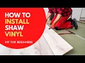 DIY FOR BEGINNERS How To Install Floorte Shaw Luxury Vinyl