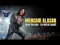 Lagu Mencari Alasan versi ROCK — Aransemen Penuh Emosi, Energi, dan Luka yang Dalam!