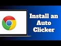 How to Install an Auto Clicker on Chrome