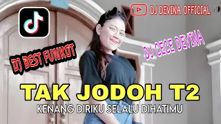 Download DJ TAK JODOH T2 ! KENANG DIRIKU SELALU DI HATIMU BEST FUNKOT VIRAL TIKTOK 2023 - BY DJ CECE DEVINA MP3