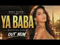Ya Baba (Official Lyrical Video) | Nora Fatehi | Shilpa Rao | Sanjoy | Vayu | Bhushan Kumar | New