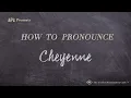 How to Pronounce Cheyenne Real Life Examples