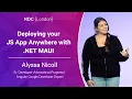 Deploying your JS App Anywhere with NET MAUI - Alyssa Nicoll