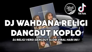 Download DJ WAHDANA RELIGI VERSI DANGDUT KOPLO SLOW - WAFIQ AZIZAH WAHDANA DAN DANA TIKTOK VIRAL 2023 ! MP3