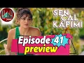 Sen Cal Kapimi episode 41