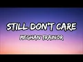 Meghan Trainor - Still Don't Care (Lyrics)