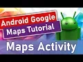 Android Google Maps Tutorial - Maps Activity