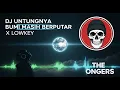 Lagu DJ Untungnya Bumi Masih Berputar X Lowkey (Jungle Dutch 2025 Terbaru) - Party Vibes!