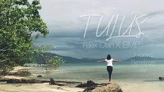 Download TULUS - Rilex Clan X BMP  ( Juanno X Denilzon X Inri ) MP3