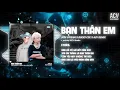 Download Lagu Bạn Thân Em Remix(Bản Hay Nhất) - ACV Remix - Anh Đã Cố Giữ Hết Cảm Xúc Với Cái Thằng Là Bạn Thân Em