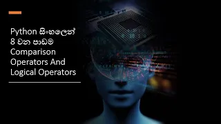 Python Tutorials 08 Comparison Operators and Logical Operators Sinhala Black Tiger