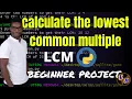 Python beginner project Calculating the Lowest Common Multiple