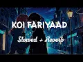 Download Lagu Koi Fariyaad | shrey singhal | slowed and reverb song | S D Music